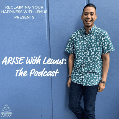 episode ARISE With Lemus: The Podcast- Episode 4 (First Generation Angst) artwork