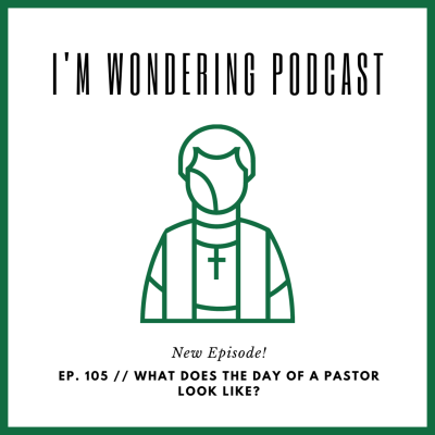 episode EP. 105 // What Does the Day of a Pastor Look Like? artwork