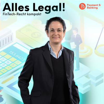 Payment & Banking Fintech Podcast - Alles Legal – FinTech-Recht kompakt #14