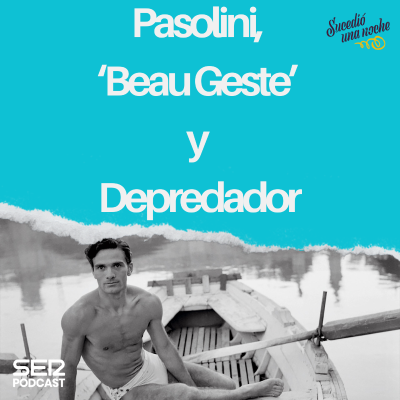 episode Pasolini, ‘Beau Geste’ y Depredador artwork
