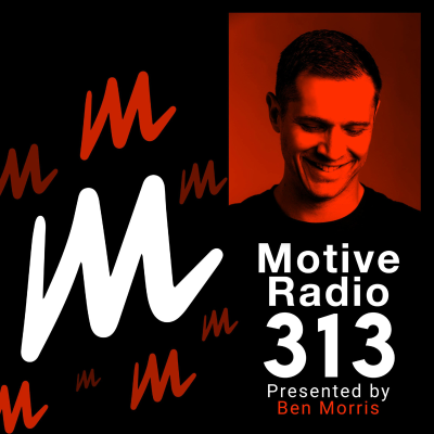 episode Episode 313: Motive Radio 313 - Presented by Ben Morris artwork