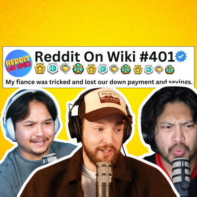episode #401: Do I STAY With My Fiancée After They LOST Our ENTIRE Life Savings? | Reading Reddit Stories artwork
