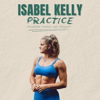 episode PRACTICE: Isabel Kelly (OneSoma/Bodywork/Bodybuilding) artwork