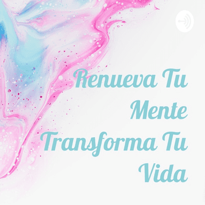 Renueva Tu Mente Transforma Tu Vida