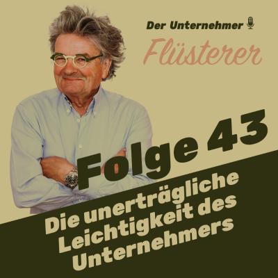 episode Folge 43 - Die unerträgliche Leichtigkeit des Unternehmers artwork