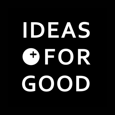 【IDEAS FOR GOOD】社会を"もっと"よくするPodcast for Good