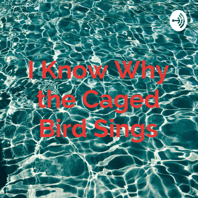 episode I Know Why the Caged Bird Sings artwork
