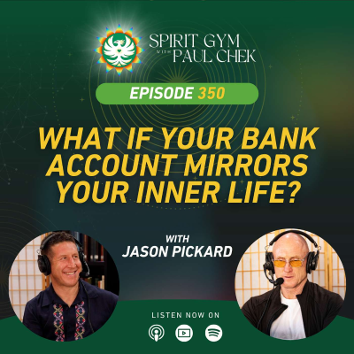 episode 350 — What If Your Bank Account Mirrors Your Inner Life With Jason Pickard artwork