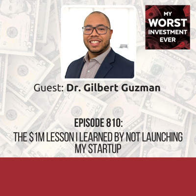 episode Dr. Gilbert Guzman – The $1M Lesson I Learned by Not Launching My Startup artwork
