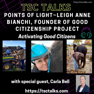 episode TSC Talks! Points of Light~Part One~Leigh Anne Bianchi, Founder of Good Citizenship Project, Activating Good Citizens artwork