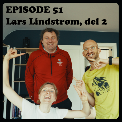 episode EPISODE 51 - Lars Lindstrøm, del 2 artwork