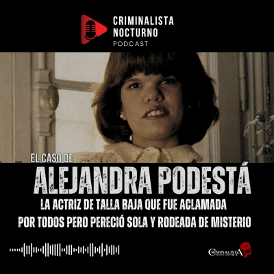 episode El caso de Alejandra Podestá | Criminalista Nocturno artwork