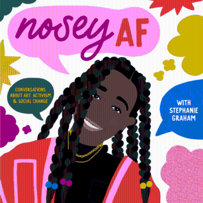 Cover image of show noseyAF: Conversations about Art, Activism, and Social Change