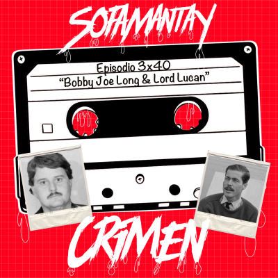 episode 3x40 Bobby Joe Long & Lord Lucan artwork