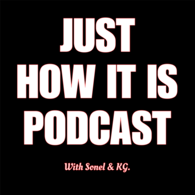 Just How It Is Podcast