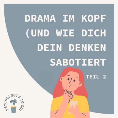 episode Drama im Kopf und wie dich dein Denken sabotiert (TEIL 2) artwork