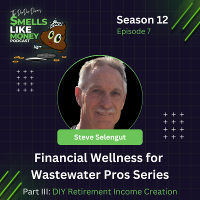 episode S12 E7: Financial Wellness for Wastewater Pros Series- Part III: DIY Retirement Income Creation artwork