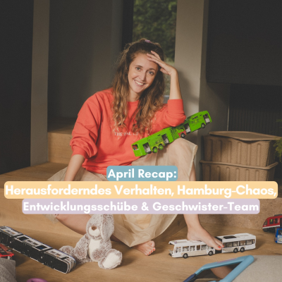 episode April Recap: Entwicklungsschübe, herausforderndes Verhalten und Hamburg-Chaos artwork