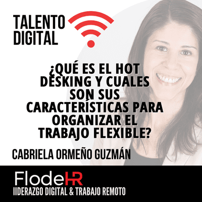 episode #011 ¿Qué es el hot desking y cuales son sus características para organizar el trabajo flexible? | Talento Digital artwork