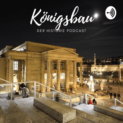 Königsbau Stuttgart – der Historie Podcast