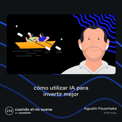 episode E214: Cómo utilizar IA para invertir mejor, con Agustin Feuerhake - Fintual artwork