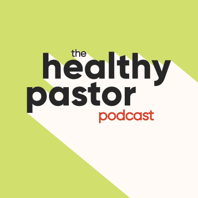 The Healthy Pastor Podcast