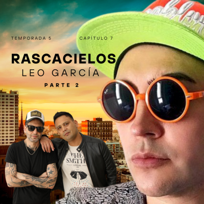 episode LEO GARCÍA en RASCACIELOS - Parte 2 artwork