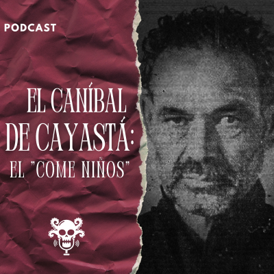 episode EP20-T03 - El caníbal de Cayastá: El "Come Niños" (con Felipe Bochatay) artwork