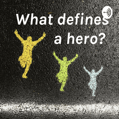 What defines a hero?
