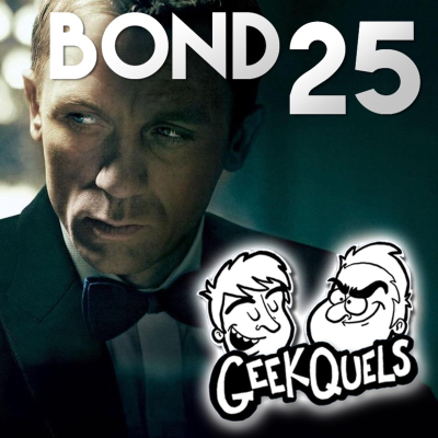 episode What Will Happen in BOND 25? | GeekQuels artwork