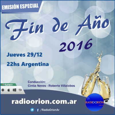 episode #EmisiónEspecial Fin de Año 2016 Cintia Neves Roberto Villalobos www.radioorion.com.ar Navidad 2016 Año Nuevo 2017 artwork