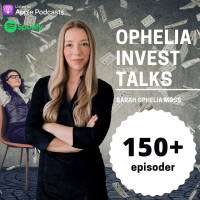 Ophelia Invest Talks - #162 LEARN: Alt om bæredygtig investering med Sarah Ophelia Møss (11.08.21)
