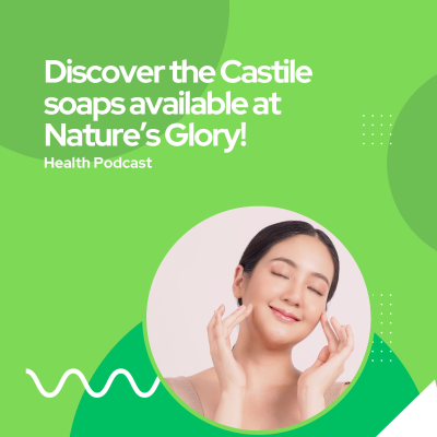 episode Discover the Castile soaps available at Nature’s Glory! artwork