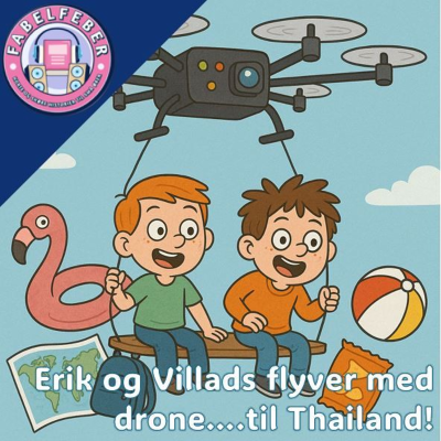 episode #85 Erik og Villads flyver med drone.... til Thailand! (Erik og Villads på nye eventyr) artwork