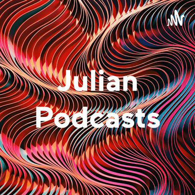Julian Podcasts