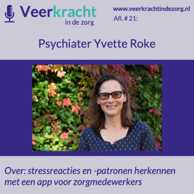 episode Afl. #21 - Yvette Roke- Psychiater en ontwikkelaar van de STAPP@Work App voor zorgmedewerkers artwork