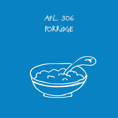 episode #306 - Porridge artwork