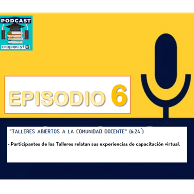 episode Episodio 6: Talleres abiertos a la Comunidad Docente artwork