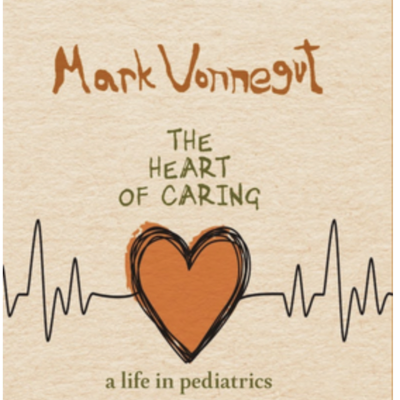 The Avid Reader Show - Episode 639: Dr. Mark Vonnegut - The Heart of Caring: A Life In Pediatrics
