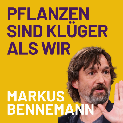 episode Pflanzen sind oft klüger als Menschen | ein Gespräch mit Markus Bennemann artwork