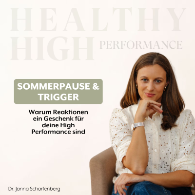 episode Sommerpause & Trigger: Warum Reaktionen ein Geschenk für deine High Performance sind artwork