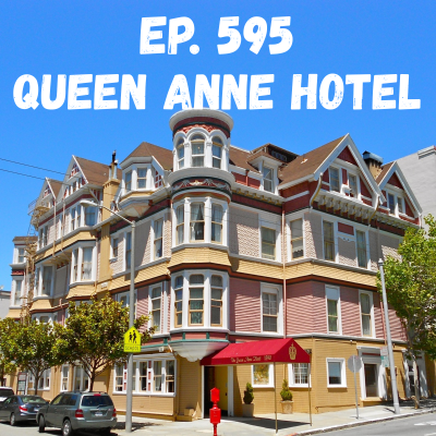 episode Ep. 595 - Queen Anne Hotel artwork