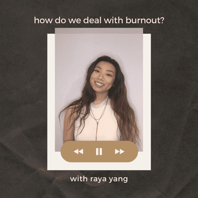 episode how do we deal with burnout? with raya yang artwork