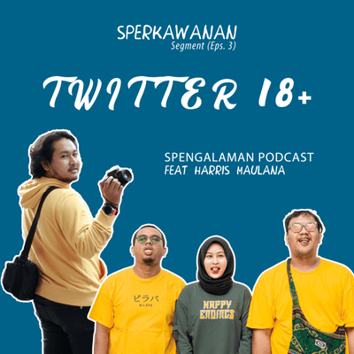 episode SPERKAWANAN (Eps. 3) - TWITTER 18+ feat Harris Maulana artwork