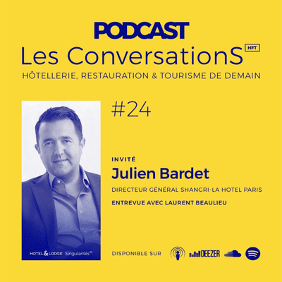 episode Podcast Les Conversations #24 Julien Bardet Shangri La Hotel Paris - 2020 artwork