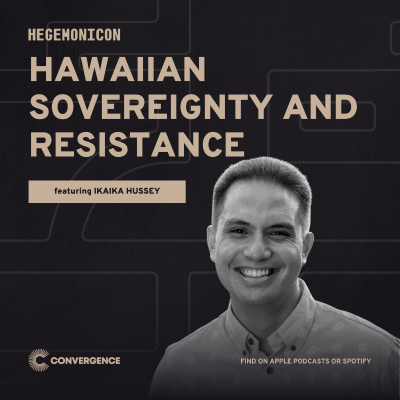 episode Hawaiian Sovereignty and Resistance, with Ikaika Hussey artwork