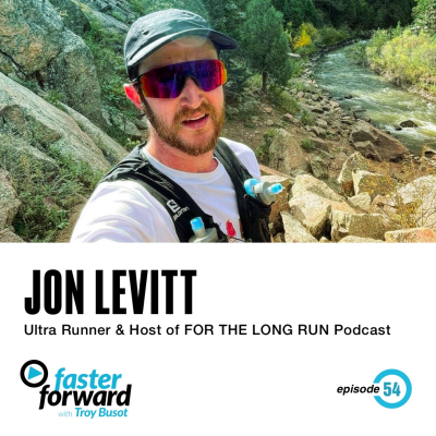 episode 54. Jon Levitt - Ultra Runner and Host of FOR THE LONG RUN Podcast artwork