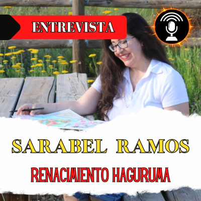 episode Entrevista a Sarabel ramos, autora de Renacimiento Haguruma artwork