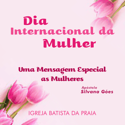 episode Dia Internacional da Mulher - Mensagem as Mulheres artwork