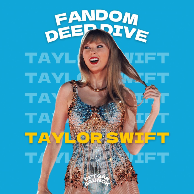 episode FANDOM DEEP DIVE: Taylor Swift artwork